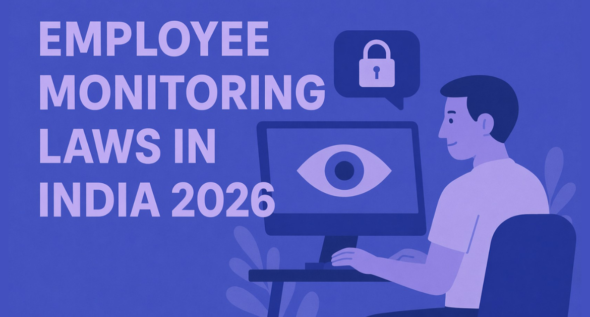 Employee Monitoring Laws in India 2026