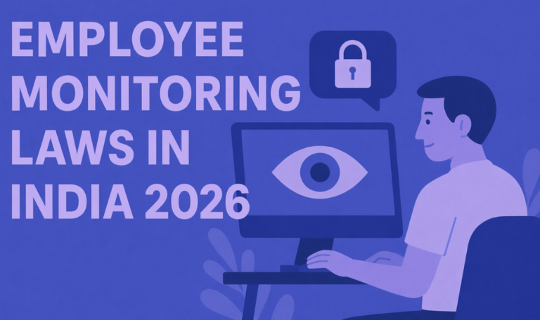 Employee Monitoring Laws in India 2026